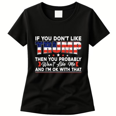 If You Dont Like Trump Then You Probably Womens T-Shirt