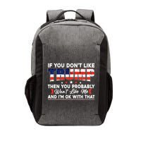 If You Dont Like Trump Then You Probably Vector Backpack