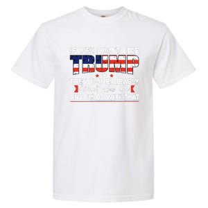 If You Dont Like Trump Then You Probably Garment-Dyed Heavyweight T-Shirt