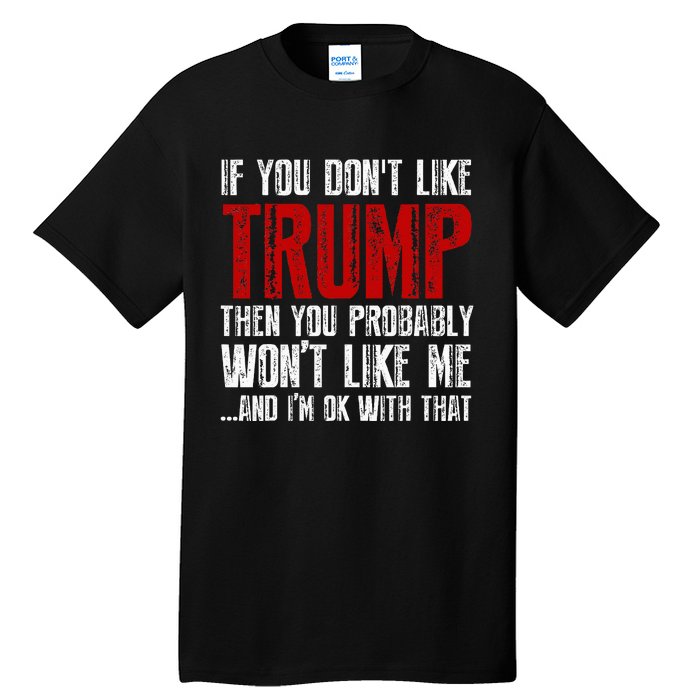 If You DonT Like Trump Tall T-Shirt