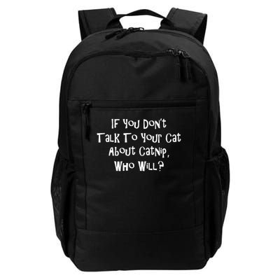 If You Don't Talk To Your Cat About Catnip Who Will Backpack