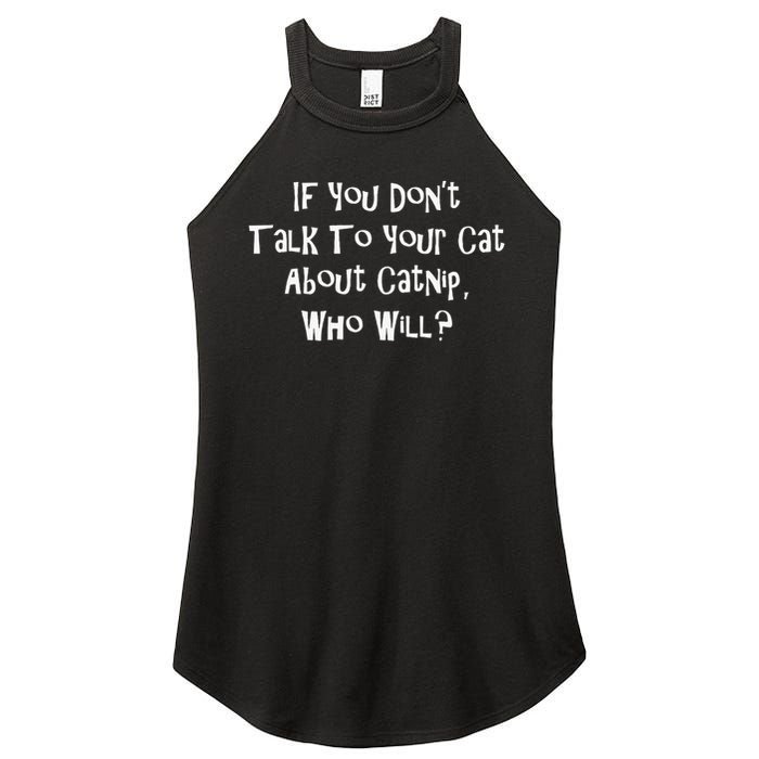 If You Don't Talk To Your Cat About Catnip Who Will Women's Perfect Tri Rocker Tank