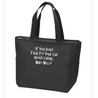 If You Don't Talk To Your Cat About Catnip Who Will Zip Tote Bag