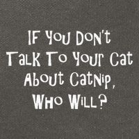 If You Don't Talk To Your Cat About Catnip Who Will Cotton Canvas Backpack