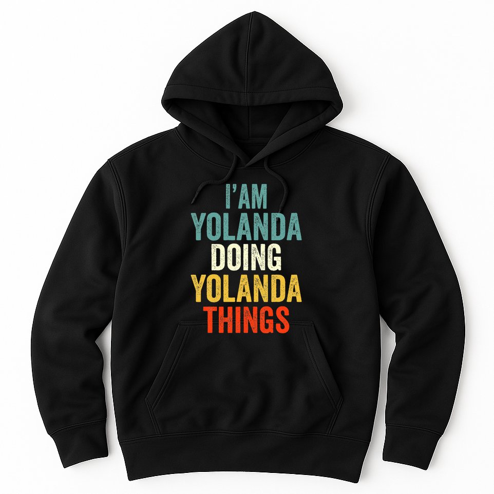 IM Yolanda Doing Yolanda Things Hoodie