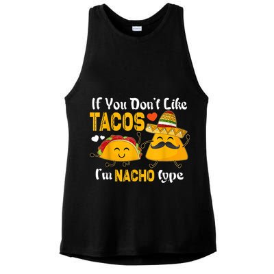 If You Don't Like Tacos I'm Nacho Type Cinco De Mayo Ladies PosiCharge Tri-Blend Wicking Tank