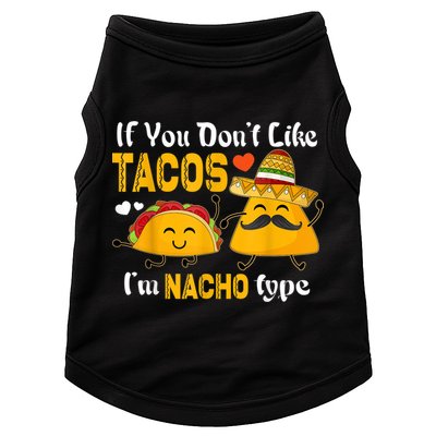 If You Don't Like Tacos I'm Nacho Type Cinco De Mayo Doggie Tank