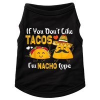 If You Don't Like Tacos I'm Nacho Type Cinco De Mayo Doggie Tank
