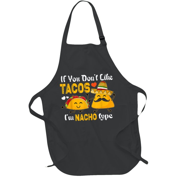 If You Don't Like Tacos I'm Nacho Type Cinco De Mayo Apron