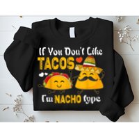 If You Don't Like Tacos I'm Nacho Type Cinco De Mayo Sweatshirt