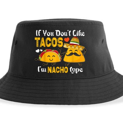 If You Don't Like Tacos I'm Nacho Type Cinco De Mayo Sustainable Bucket Hat