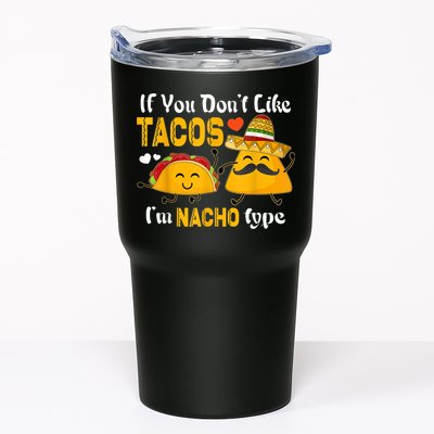 If You Don't Like Tacos I'm Nacho Type Cinco De Mayo Tumbler
