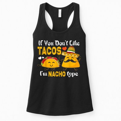 If You Don't Like Tacos I'm Nacho Type Cinco De Mayo Womens Tank Top
