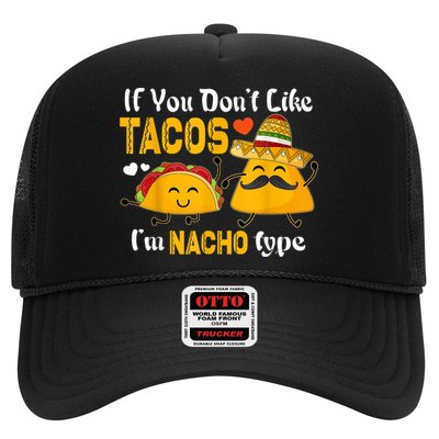 If You Don't Like Tacos I'm Nacho Type Cinco De Mayo Trucker Hat