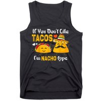 If You Don't Like Tacos I'm Nacho Type Cinco De Mayo Tank Top