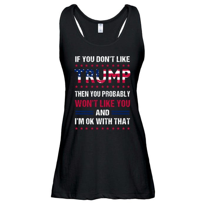 If You Don't Like Trump Then You Probably Won't Like Me Ladies Essential Flowy Tank