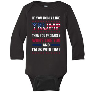 If You Don't Like Trump Then You Probably Won't Like Me Baby Long Sleeve Bodysuit