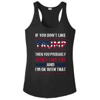 If You Don't Like Trump Then You Probably Won't Like Me Ladies PosiCharge Competitor Racerback Tank