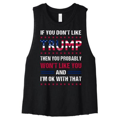 If You Don't Like Trump Then You Probably Won't Like Me Women's Racerback Cropped Tank