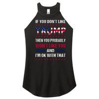 If You Don't Like Trump Then You Probably Won't Like Me Women's Perfect Tri Rocker Tank