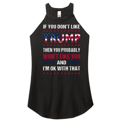 If You Don't Like Trump Then You Probably Won't Like Me Women's Perfect Tri Rocker Tank