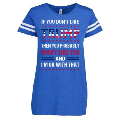 If You Don't Like Trump Then You Probably Won't Like Me Enza Ladies Jersey Football T-Shirt