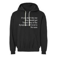 If You Don't Like Me You Should Get Tested Covid Garment-Dyed Fleece Hoodie