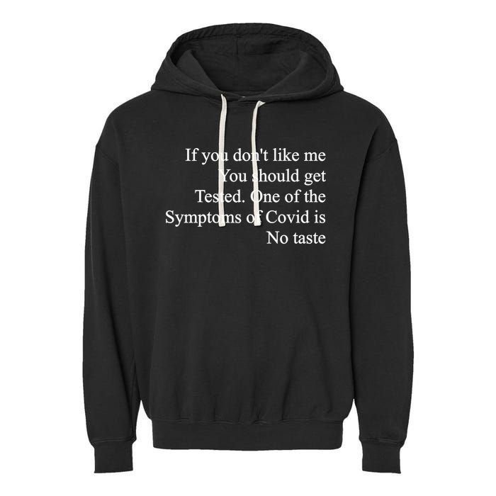 If You Don't Like Me You Should Get Tested Covid Garment-Dyed Fleece Hoodie