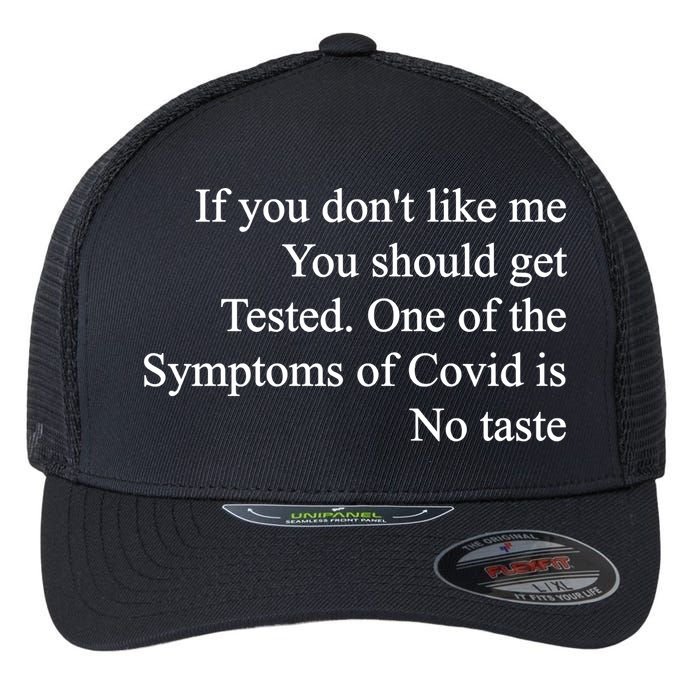 If You Don't Like Me You Should Get Tested Covid Flexfit Unipanel Trucker Cap