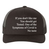 If You Don't Like Me You Should Get Tested Covid Yupoong Adult 5-Panel Trucker Hat