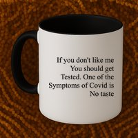 If You Don't Like Me You Should Get Tested Covid Mug