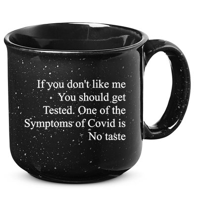 If You Don't Like Me You Should Get Tested Covid 15oz Campfire Ceramic Mug