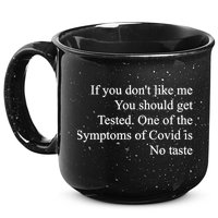 If You Don't Like Me You Should Get Tested Covid 15oz Campfire Ceramic Mug