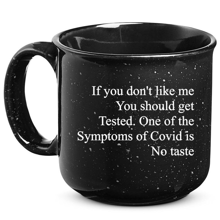 If You Don't Like Me You Should Get Tested Covid 15oz Campfire Ceramic Mug