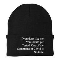If You Don't Like Me You Should Get Tested Covid Beanie