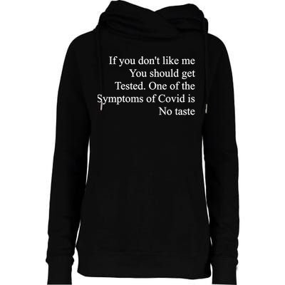 If You Don't Like Me You Should Get Tested Covid Womens Funnel Neck Pullover Hood