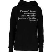 If You Don't Like Me You Should Get Tested Covid Womens Funnel Neck Pullover Hood