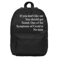 If You Don't Like Me You Should Get Tested Covid 16 in Basic Backpack