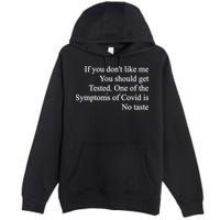 If You Don't Like Me You Should Get Tested Covid Premium Pullover Hoodie