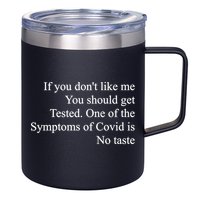 If You Don't Like Me You Should Get Tested Covid 12oz Stainless Steel Coffee Mug
