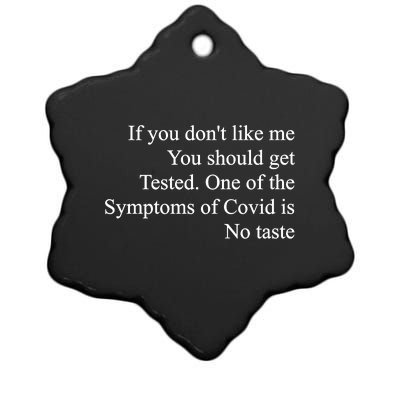 If You Don't Like Me You Should Get Tested Covid Ceramic Star Ornament