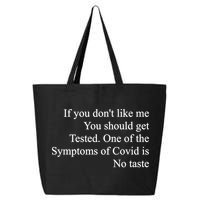 If You Don't Like Me You Should Get Tested Covid 25L Jumbo Tote