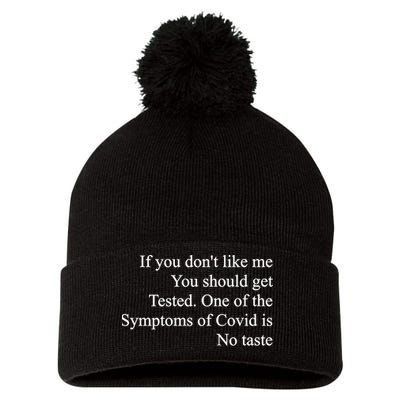 If You Don't Like Me You Should Get Tested Covid Pom Pom 12in Knit Beanie