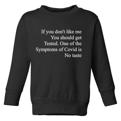 If You Don't Like Me You Should Get Tested Covid Toddler Sweatshirt