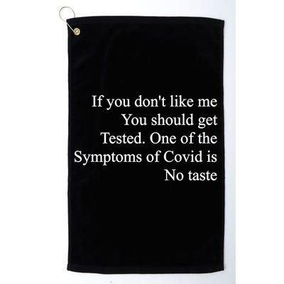 If You Don't Like Me You Should Get Tested Covid Golf Towel