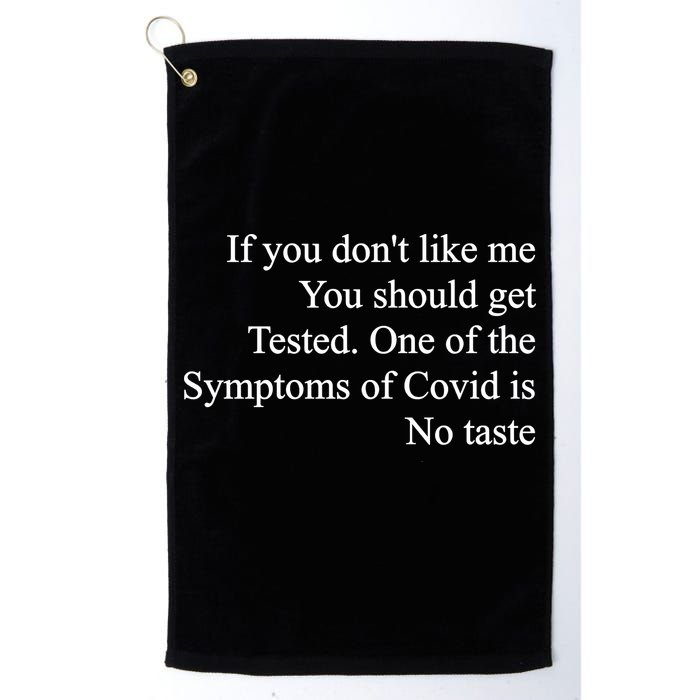 If You Don't Like Me You Should Get Tested Covid Golf Towel