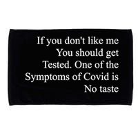 If You Don't Like Me You Should Get Tested Covid Microfiber Hand Towel