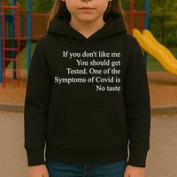 If You Don't Like Me You Should Get Tested Covid Kids Hoodie