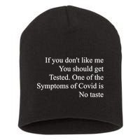 If You Don't Like Me You Should Get Tested Covid Short Acrylic Beanie