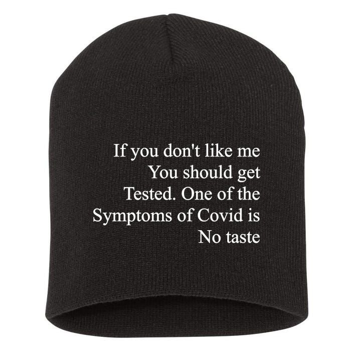 If You Don't Like Me You Should Get Tested Covid Short Acrylic Beanie